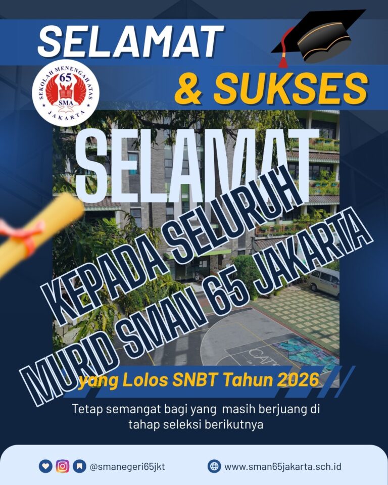 Selamat kepada seluruh murid SMA Negeri 65 Jakarta yang telah lulus pada Seleksi SNBP dan SNBT SNPMB 2026